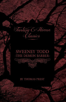 Sweeney Todd  The Demon Barber Fantasy and Horror Classics
