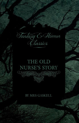 The Old Nurses Story Fantasy and Horror Classics