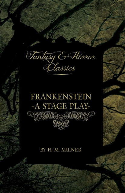 Frankenstein  Or The Man and the Monster  A Stage