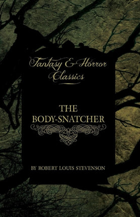 The BodySnatcher Fantasy and Horror Classics