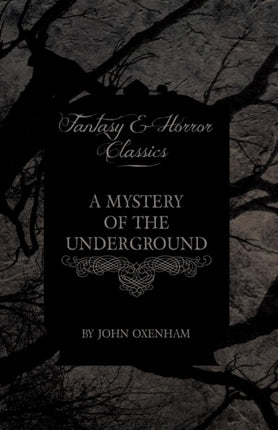 A Mystery of the Underground Fantasy and Horror Classics