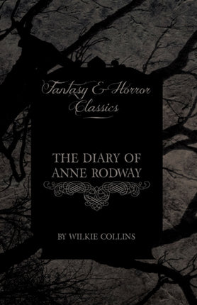 The Diary of Anne Rodway Fantasy and Horror Classics