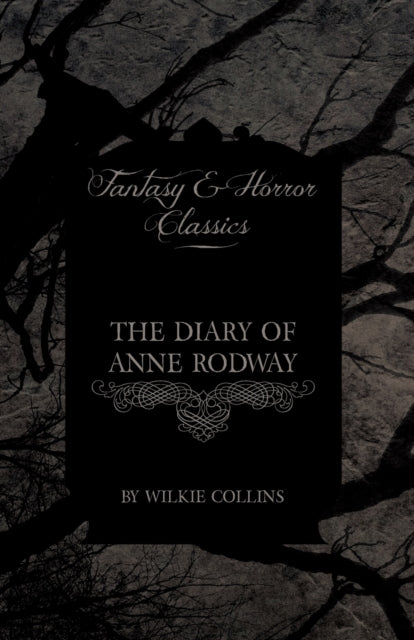 The Diary of Anne Rodway Fantasy and Horror Classics