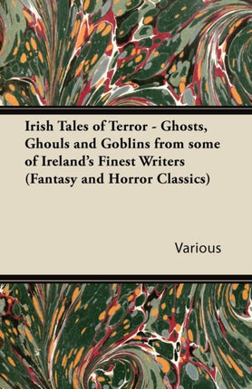 Irish Tales of Terror  Ghosts Ghouls and Goblins