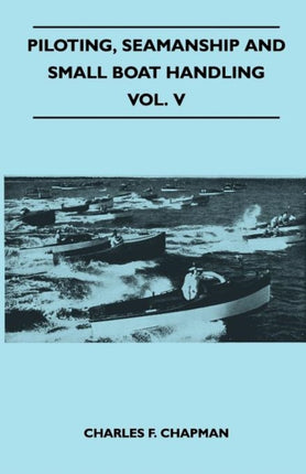 Piloting Seamanship and Small Boat Handling  Vol. V