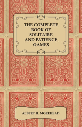 The Complete Book of Solitaire and Patience Games