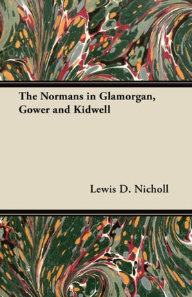 The Normans in Glamorgan Gower and Kidwell