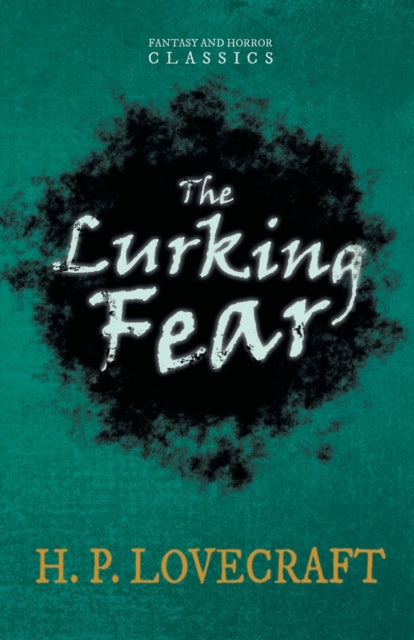 The Lurking Fear Fantasy and Horror Classics With a Dedication by George Henry Weiss