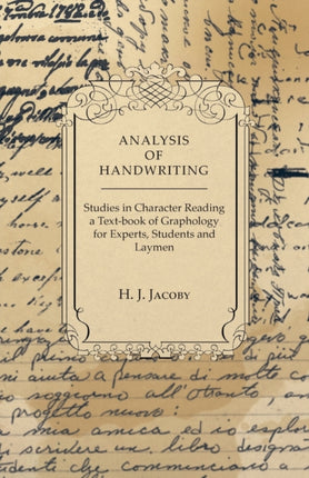 Analysis of Handwriting  An Introduction Into Scientific Graphology