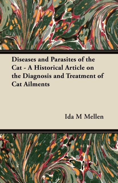 Diseases and Parasites of the Cat  A Historical Article on the Diagnosis and Treatment of Cat Ailments