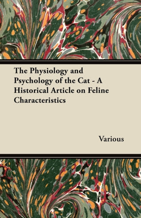 The Physiology and Psychology of the Cat  A Historical Article on Feline Characteristics
