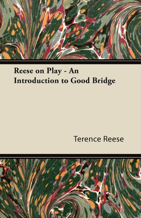 Reese on Play  An Introduction to Good Bridge
