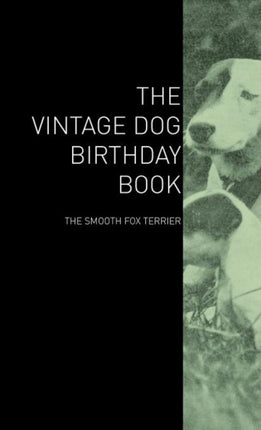 The Vintage Dog Birthday Book  The Smooth Fox