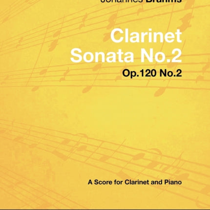 Johannes Brahms  Clarinet Sonata No2  Op120 No2  A Score for Clarinet and Piano Classical Music Collection
