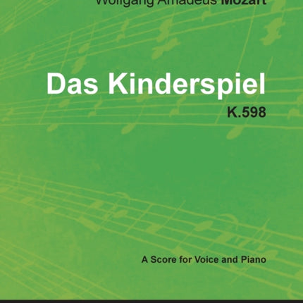 Wolfgang Amadeus Mozart  Das Kinderspiel  K.598