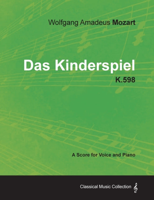 Wolfgang Amadeus Mozart  Das Kinderspiel  K.598