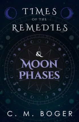 Times of the Remedies and Moon Phases