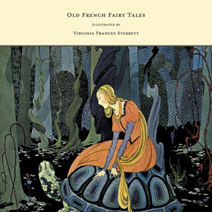 Old French Fairy Tales  Illustrated by Virginia Frances Sterrett