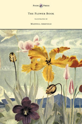 The Flower Book  Illustrated by Maxwell Armfield