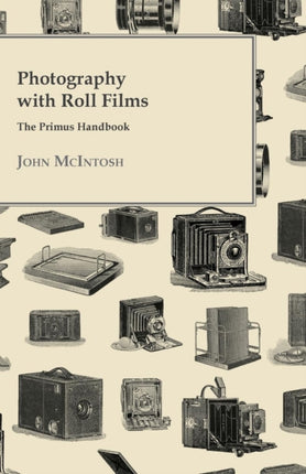 Photography with Roll Films  The Primus Handbook