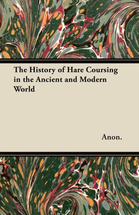 The History of Hare Coursing in the Ancient and Modern World
