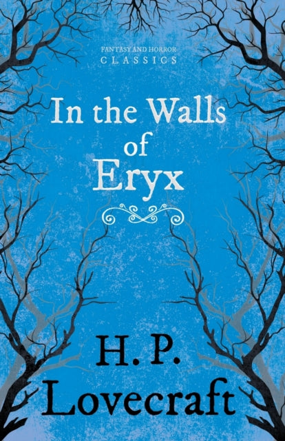 In the Walls of Eryx Fantasy and Horror Classics With a Dedication by George Henry Weiss