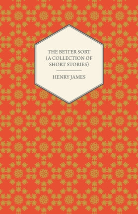 The Better Sort A Collection of Short Stories
