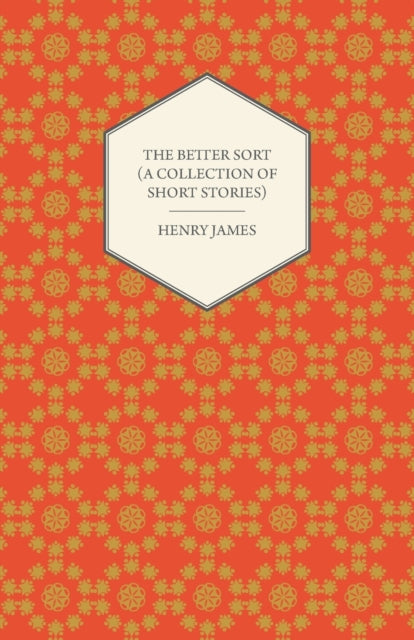 The Better Sort A Collection of Short Stories
