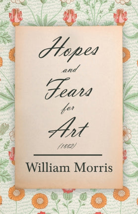 Hopes and Fears for Art 1882