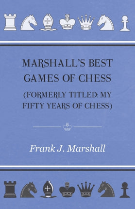 Marshalls Best Games of Chess