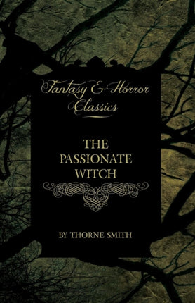 The Passionate Witch Horror and Fantasy Classics