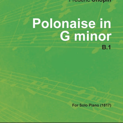 Polonaise in G minor B1  For Solo Piano 1817