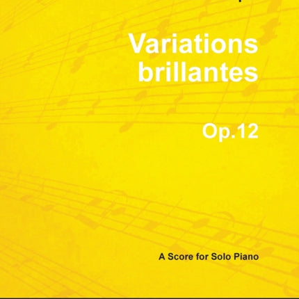 Variations brillantes Op12  For Solo Piano