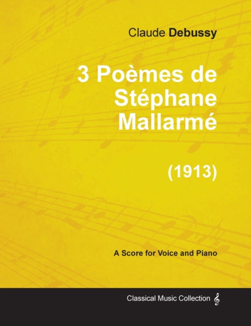 3 Poemes De Stephane Mallarme - For Voice and Piano (1913)