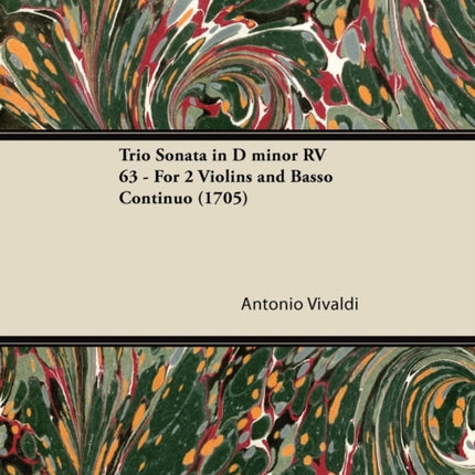 Trio Sonata in D minor RV 63  For 2 Violins and Basso Continuo 1705