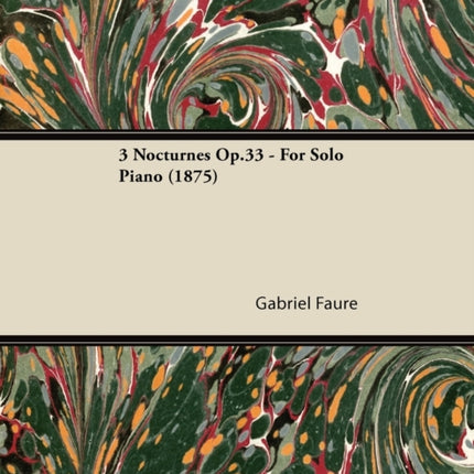 3 Nocturnes Op33  For Solo Piano 1875