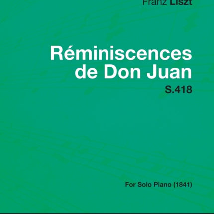 Reminiscences de Don Juan S418  For Solo Piano 1841
