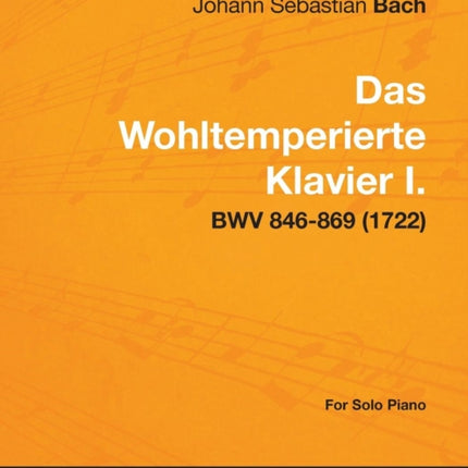 Das Wohltemperierte Klavier I For Solo Piano  BWV 846869 1722