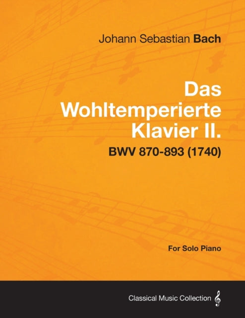 Das Wohltemperierte Klavier II For Solo Piano  BWV 870893 1740