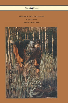 Snowdrop and Other Tales  Illustrated by Arthur Rackham