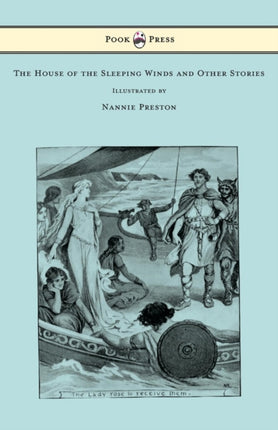 The House of the Sleeping Winds and Other Stories Some Based on Cornish Folklore  Illustrated by Nannie Preston