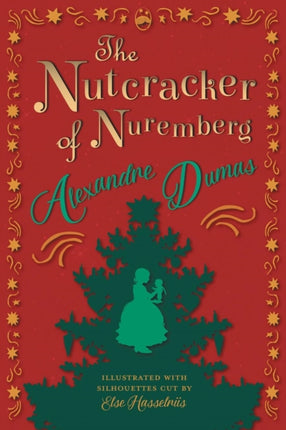 The Nutcracker of Nuremberg  Illustrated with Silhouettes Cut by Else Hasselriis