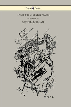 Tales from Shakespeare  Illustrated by Arthur Rackham