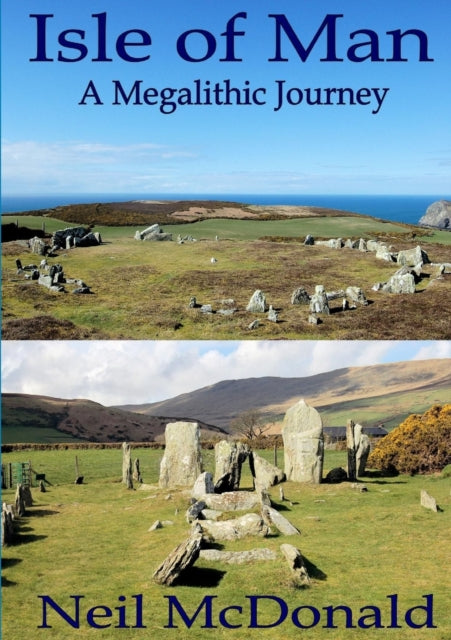 Isle of Man A Megalithic Journey