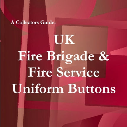 A Collectors Guide Uk Fire Brigade  Fire Service Uniform Buttons UK Fire Brigade  Fire Service Uniform Buttons
