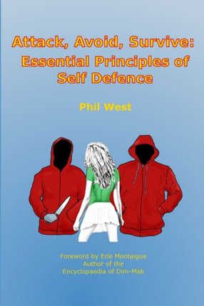 Attack Avoid Survive Essential Principles of Self Defence