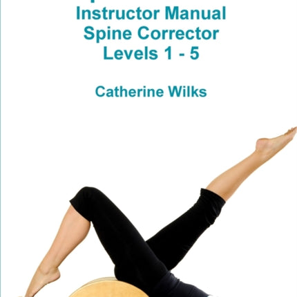 pilates Instructor Manual Spine Corrector Levels 1  5