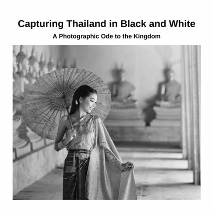 Capturing Thailand in Black and White