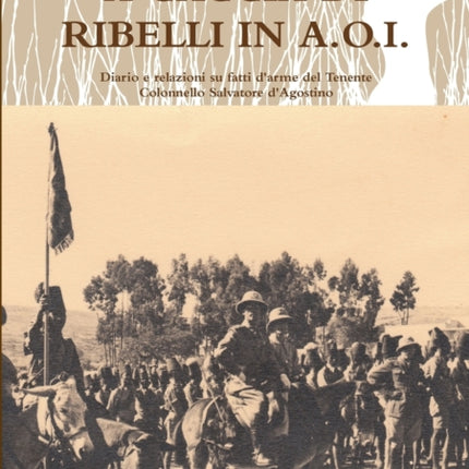 A Caccia DI Ribelli in A.O.I.