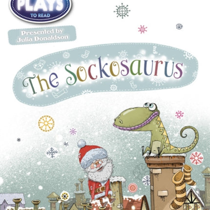 Bug Club Guided Julia Donaldson Plays Year 1 Blue The Sockosaurus